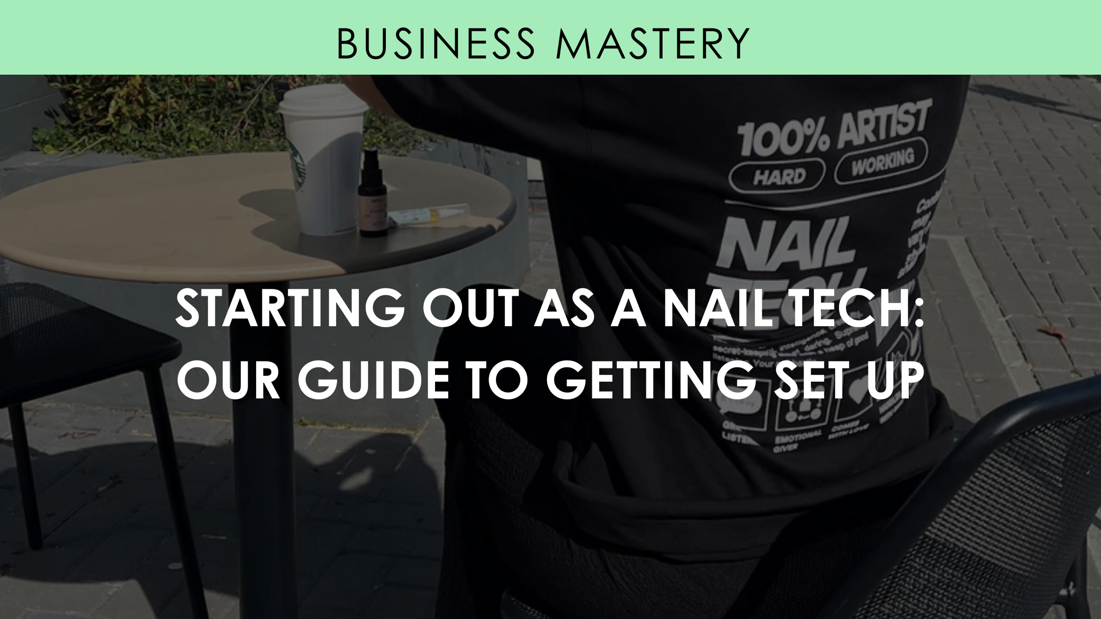 Starting Out as a Nail Tech: Our Guide to Getting Set Up