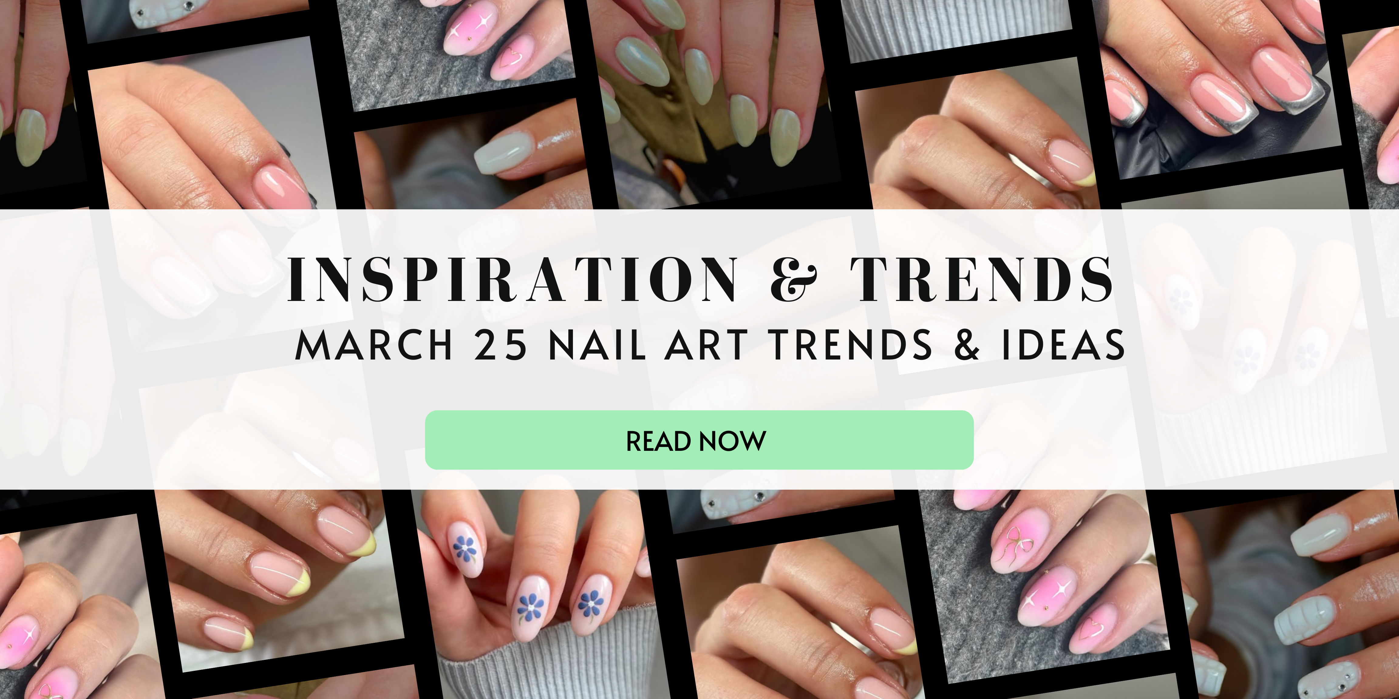 March 2025 Nail Art Inspiration & Trends