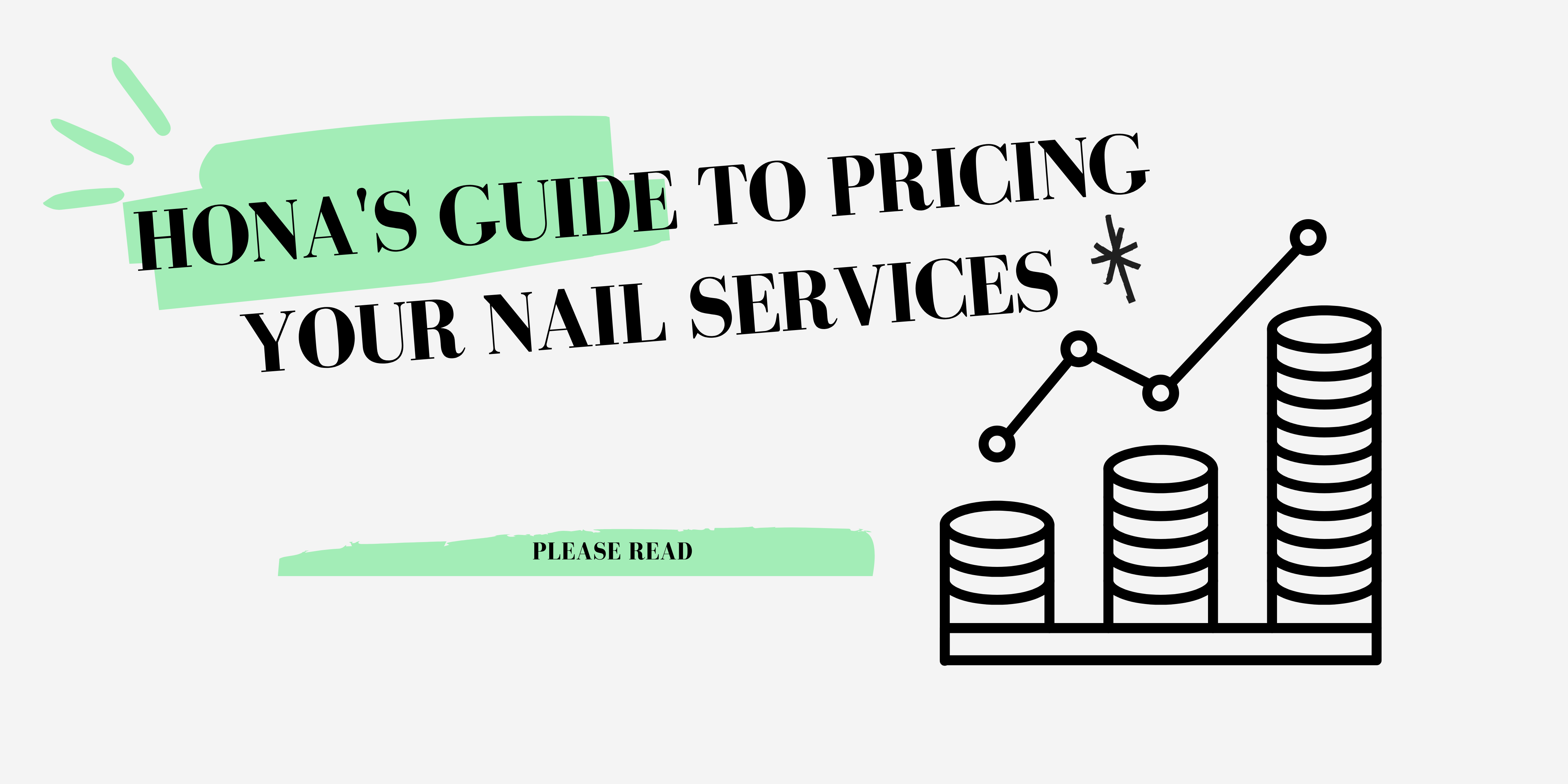 HONA's guide to pricing your nail services.