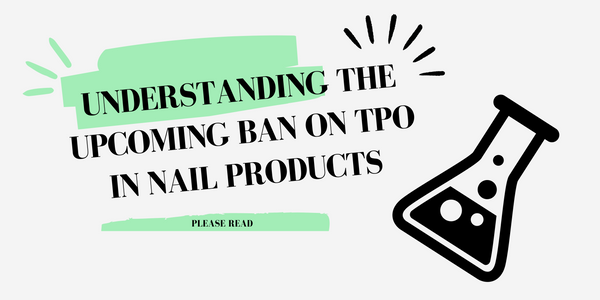 Understanding the Ban on TPO in Nail Products
