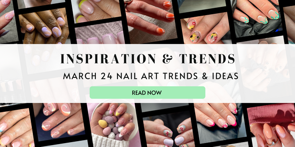 March 2024 Nail Art Trends & Ideas