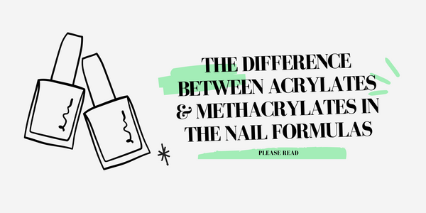 Understanding Acrylates and Methacrylates in the Nail Industry: More Than Just a Name