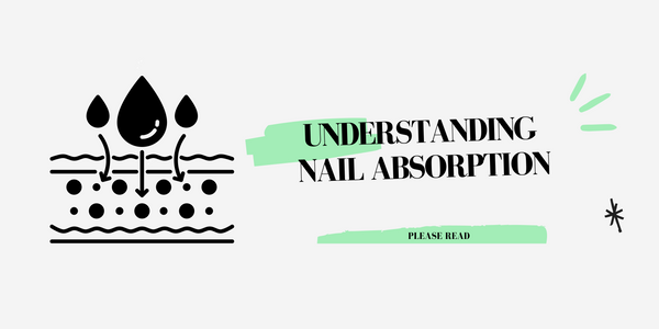 Understanding Nail Absorption